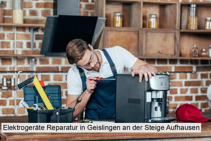 Elektrogeräte Reparatur in Geislingen an der Steige Aufhausen